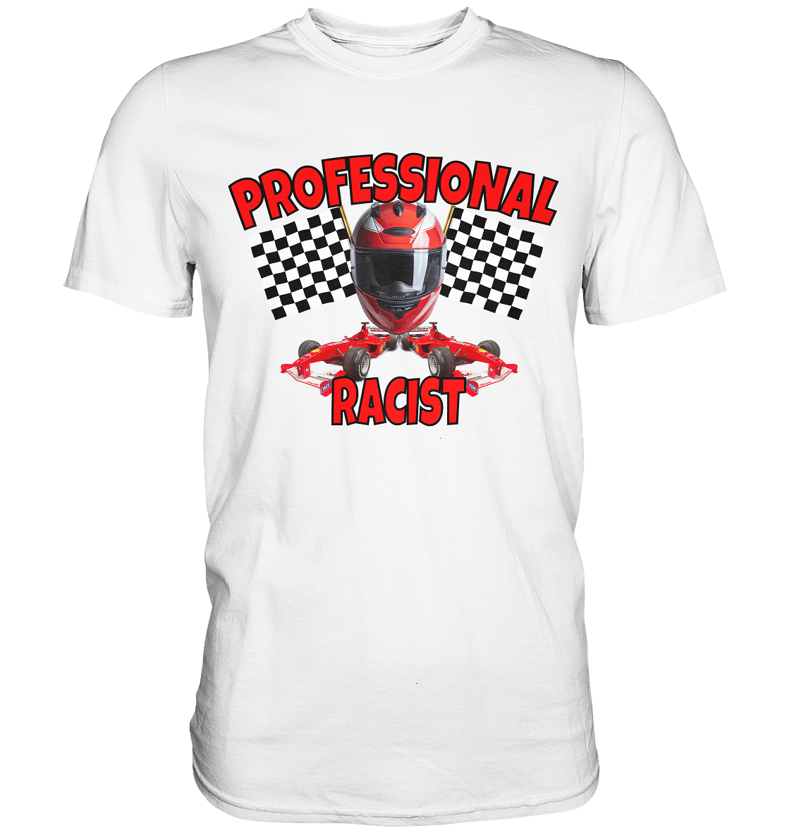 Professional Racist - Premium Shirt