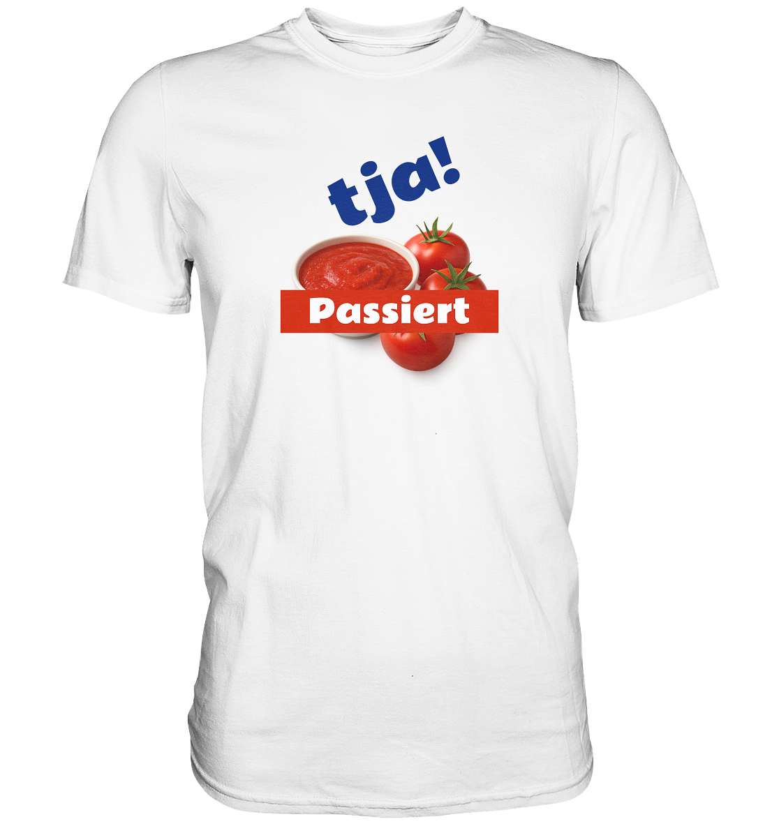 Tja! Passiert - Premium Shirt