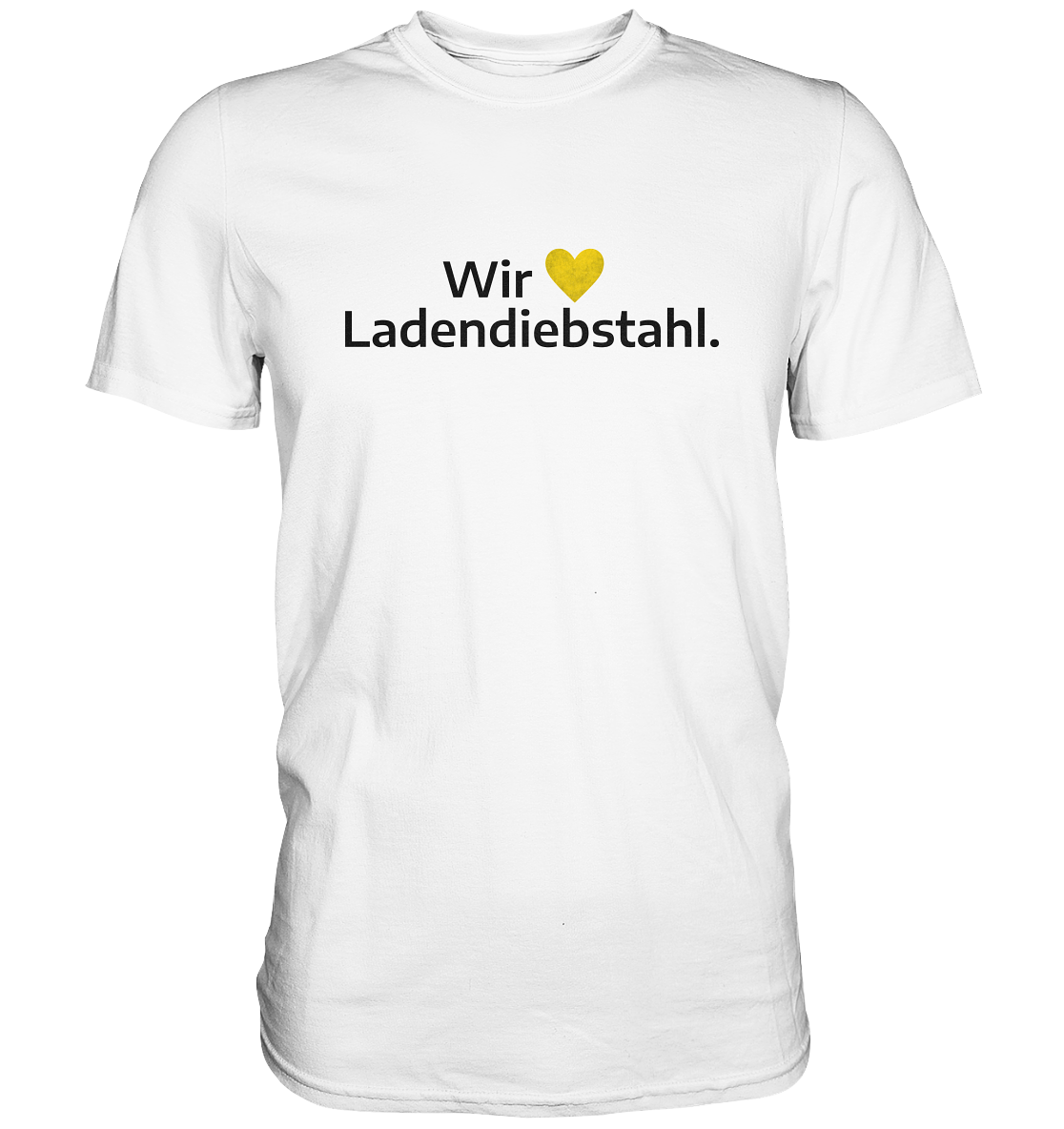 Wir lieben Ladendiebstahl. - Premium Shirt