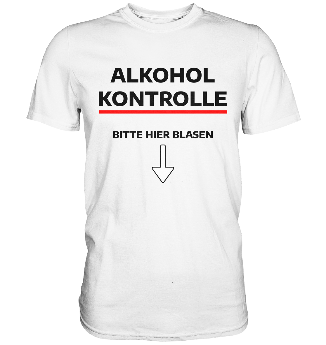 Alkohol Kontrolle - Premium Shirt