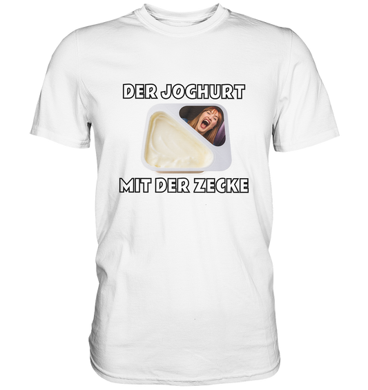 Der Joghurt mit der Zecke - Premium Shirt