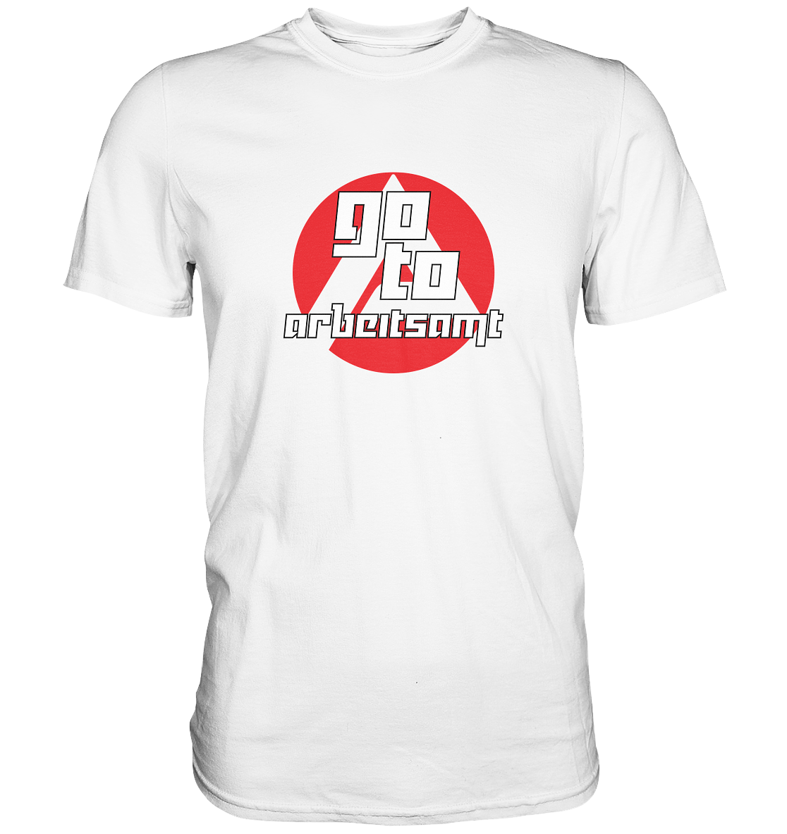 go to arbeitsamt - Premium Shirt