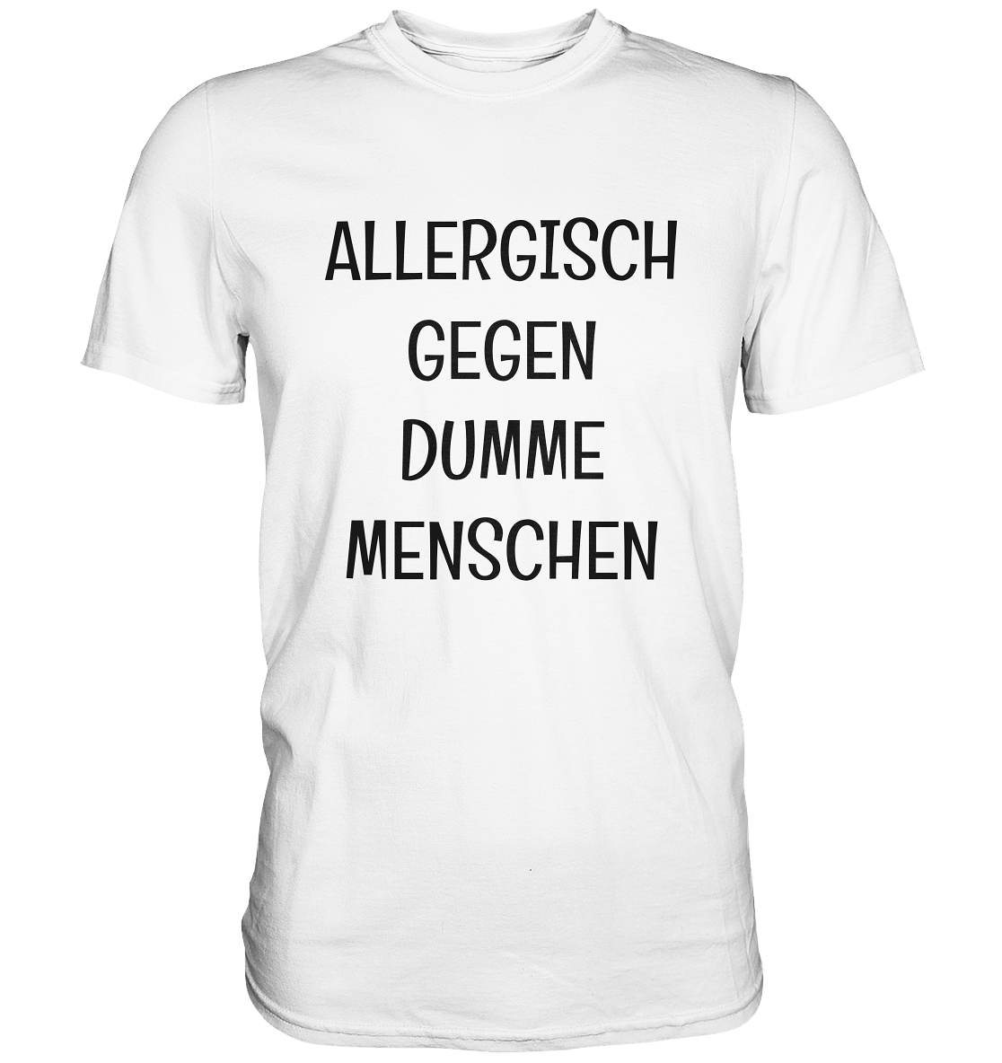 Allergisch gegen dumme Menschen - Premium Shirt