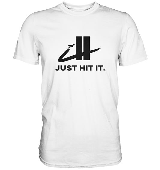 Just hit it. - Premium Shirt