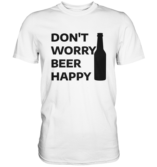 Don't worry beer happy - Premium Shirt