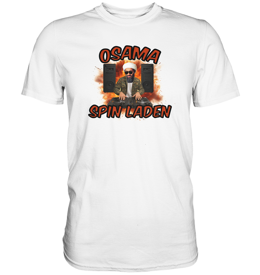 Osama Spin Laden - Premium Shirt