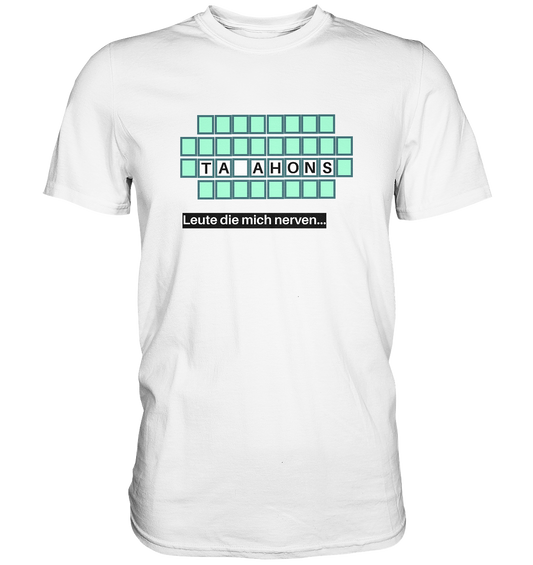 Leute die mich nerven - Premium Shirt