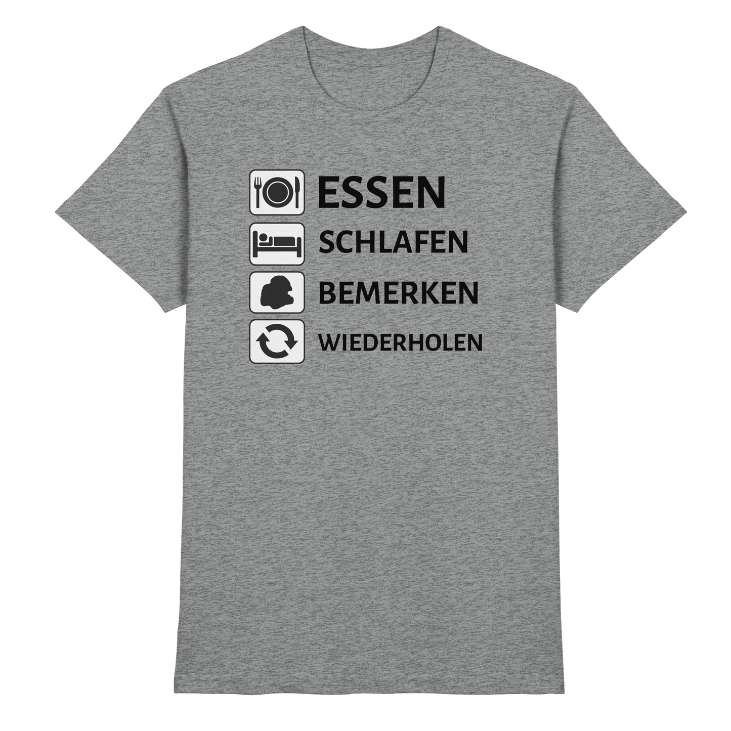 Essen Schlafen Bemerken - Premium Shirt