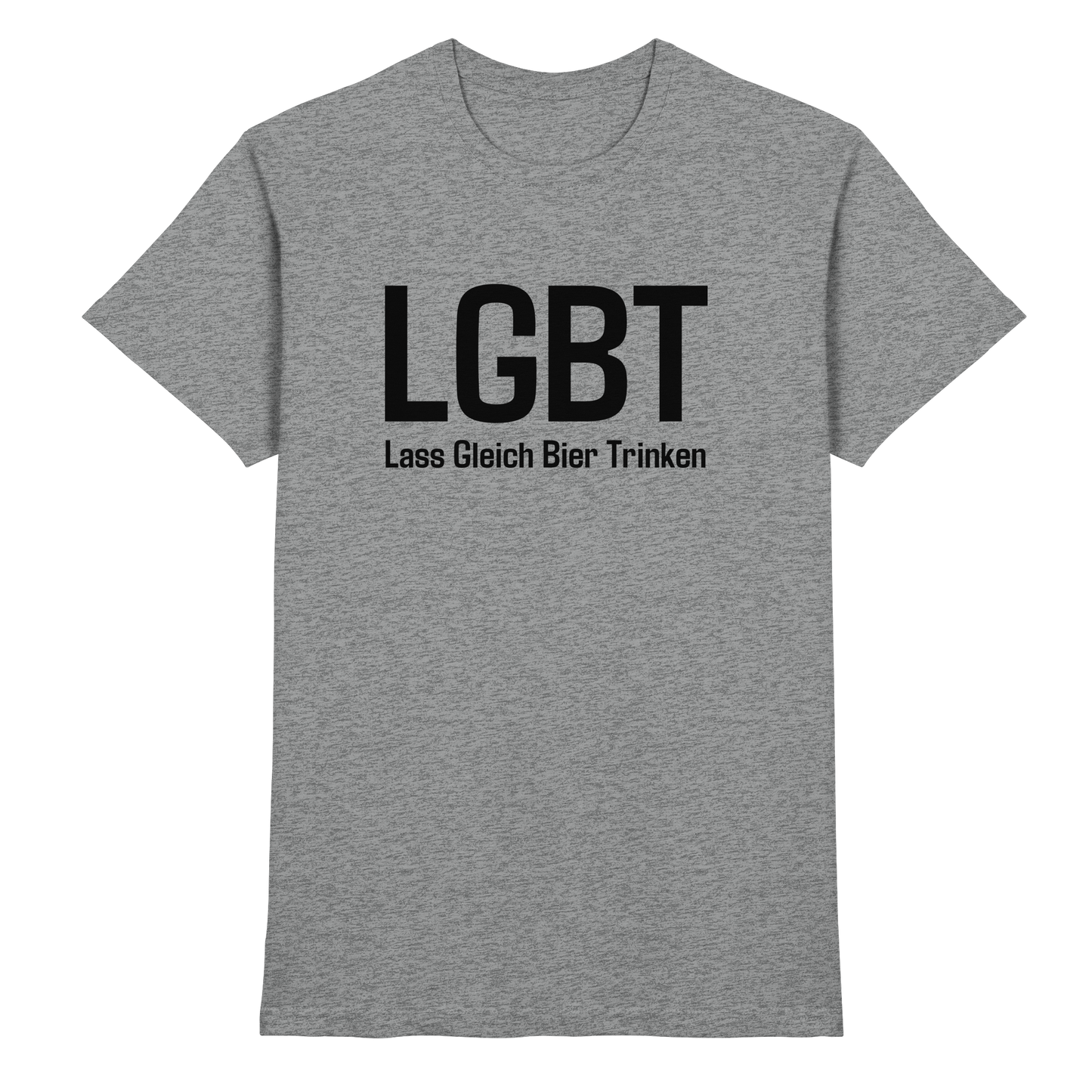 Lass gleich Bier trinken - Premium Shirt