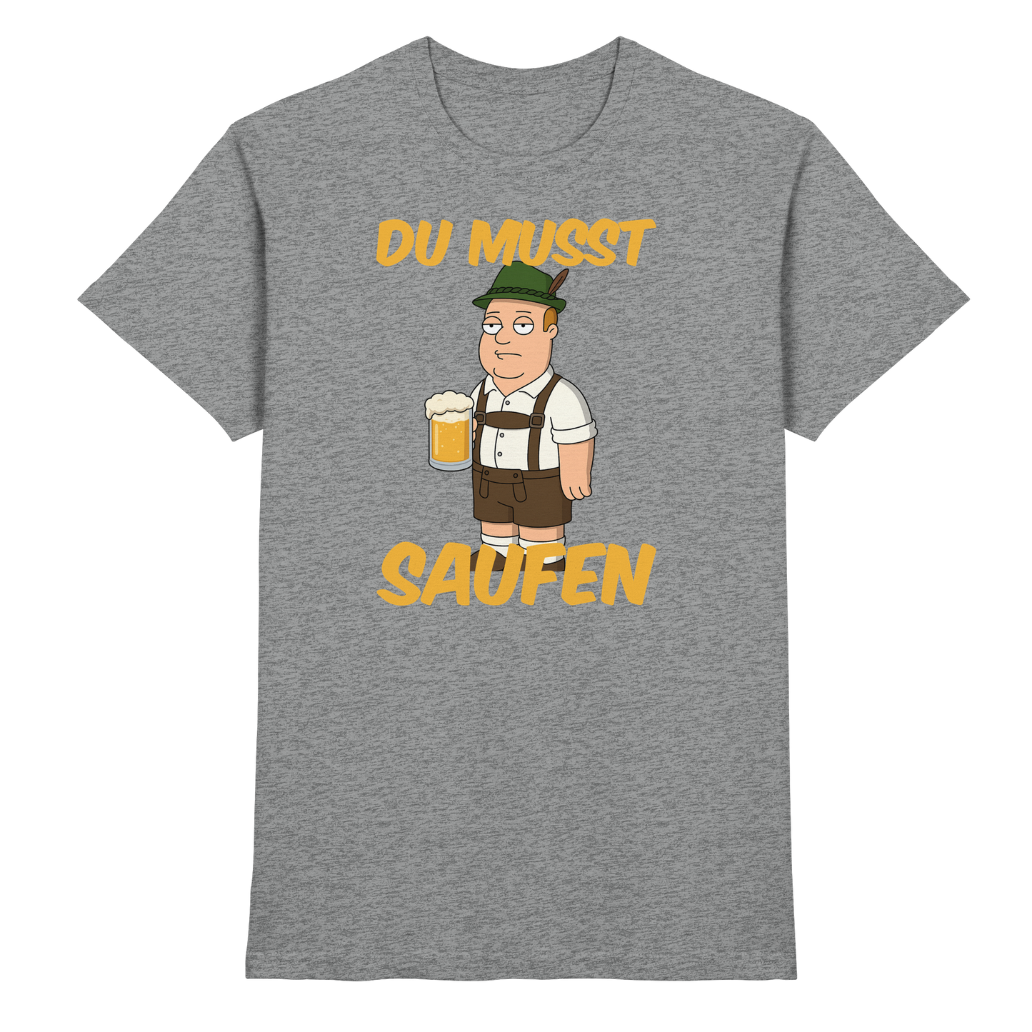 Du musst saufen - Premium Shirt
