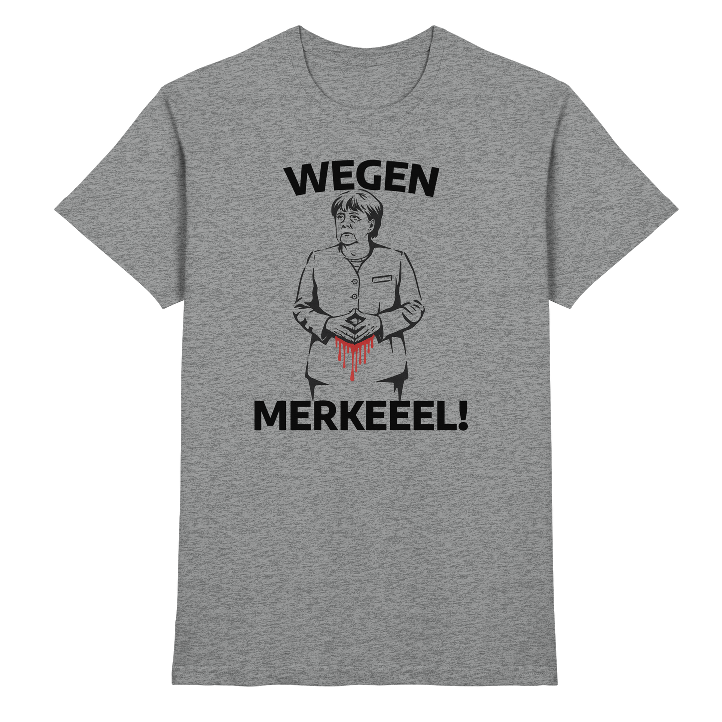 Wegen Merkeeel! - Premium Shirt