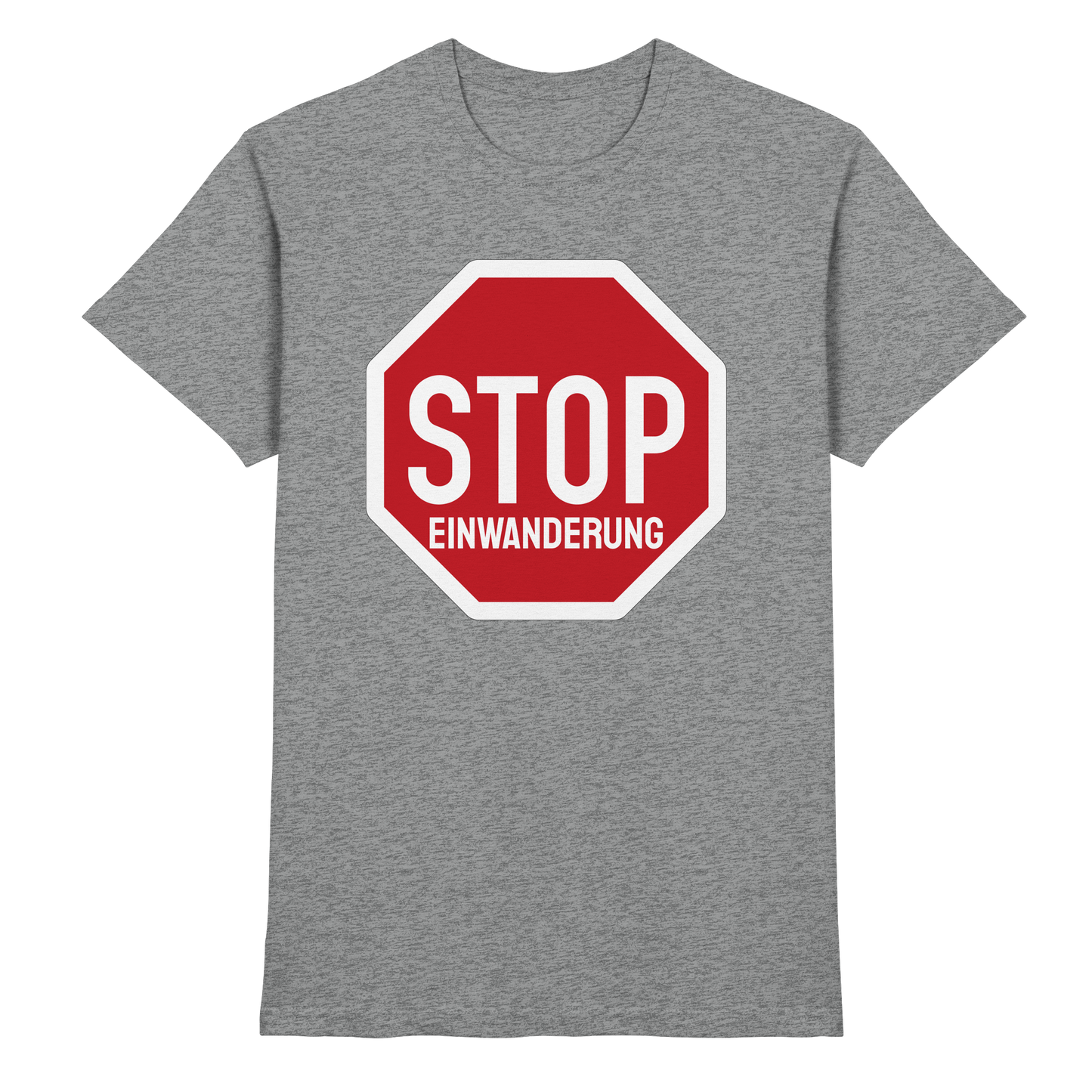 Stop Einwanderung - Premium Shirt