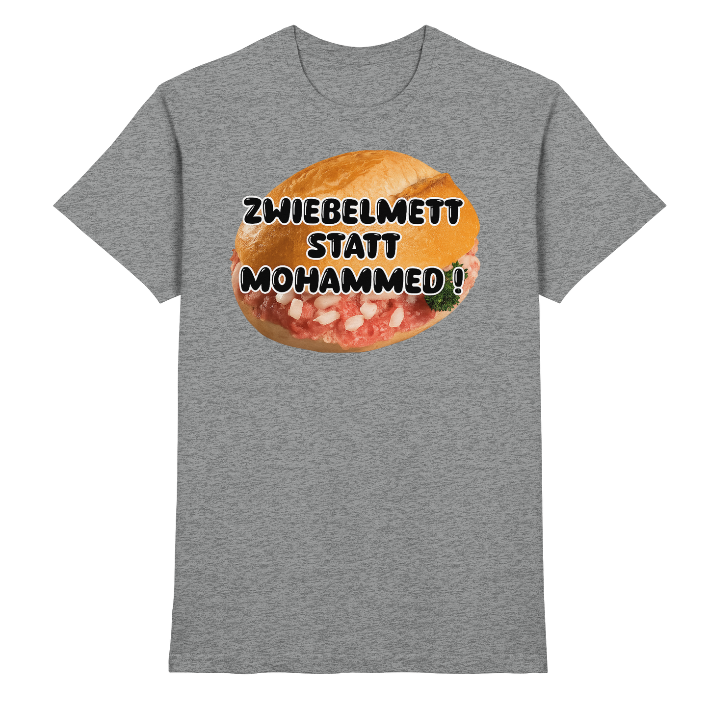 Zwiebelmett statt Mohammed - Premium Shirt