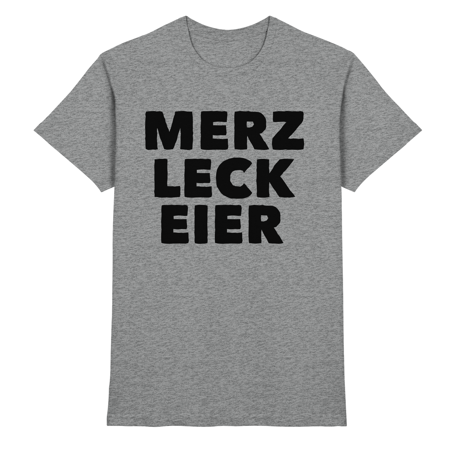 Merz Leck Eier - Premium Shirt