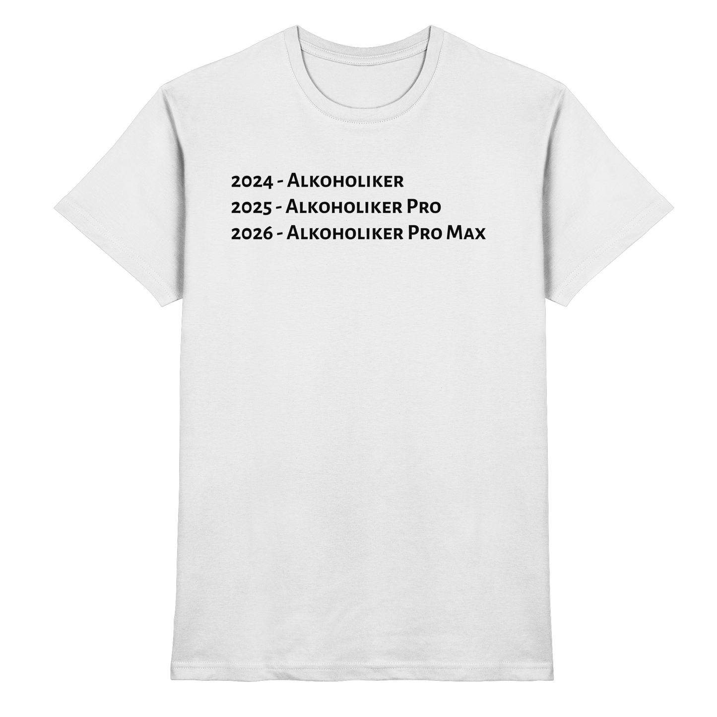 Alkoholiker Pro Max - Premium Shirt