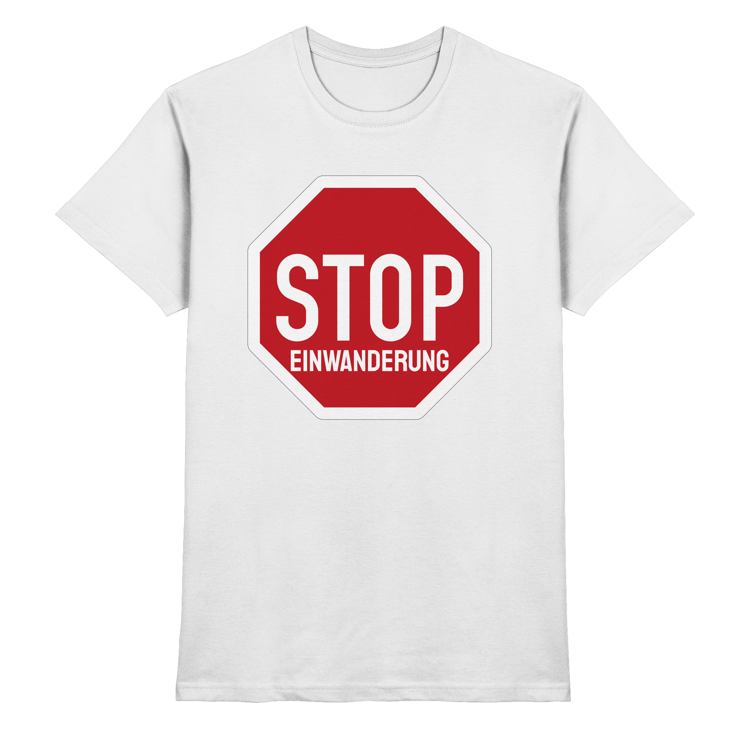 Stop Einwanderung - Premium Shirt
