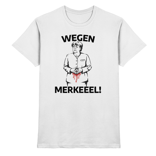 Wegen Merkeeel! - Premium Shirt