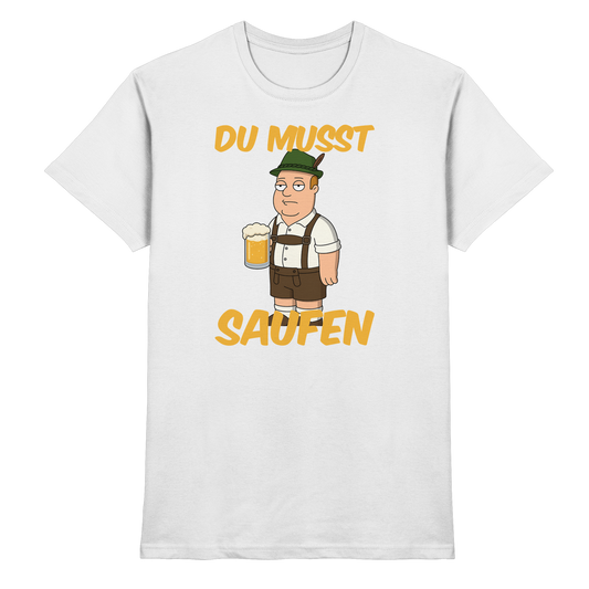 Du musst saufen - Premium Shirt