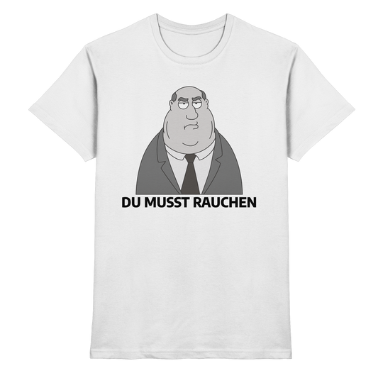 Du musst rauchen - Premium Shirt