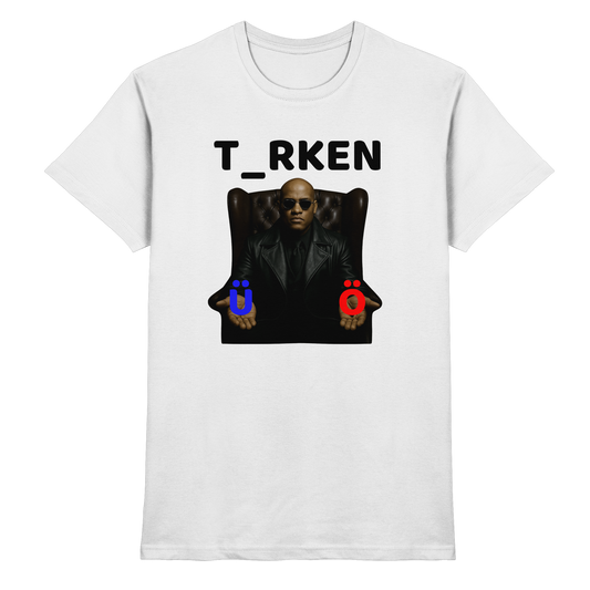 T_RKEN - Premium Shirt