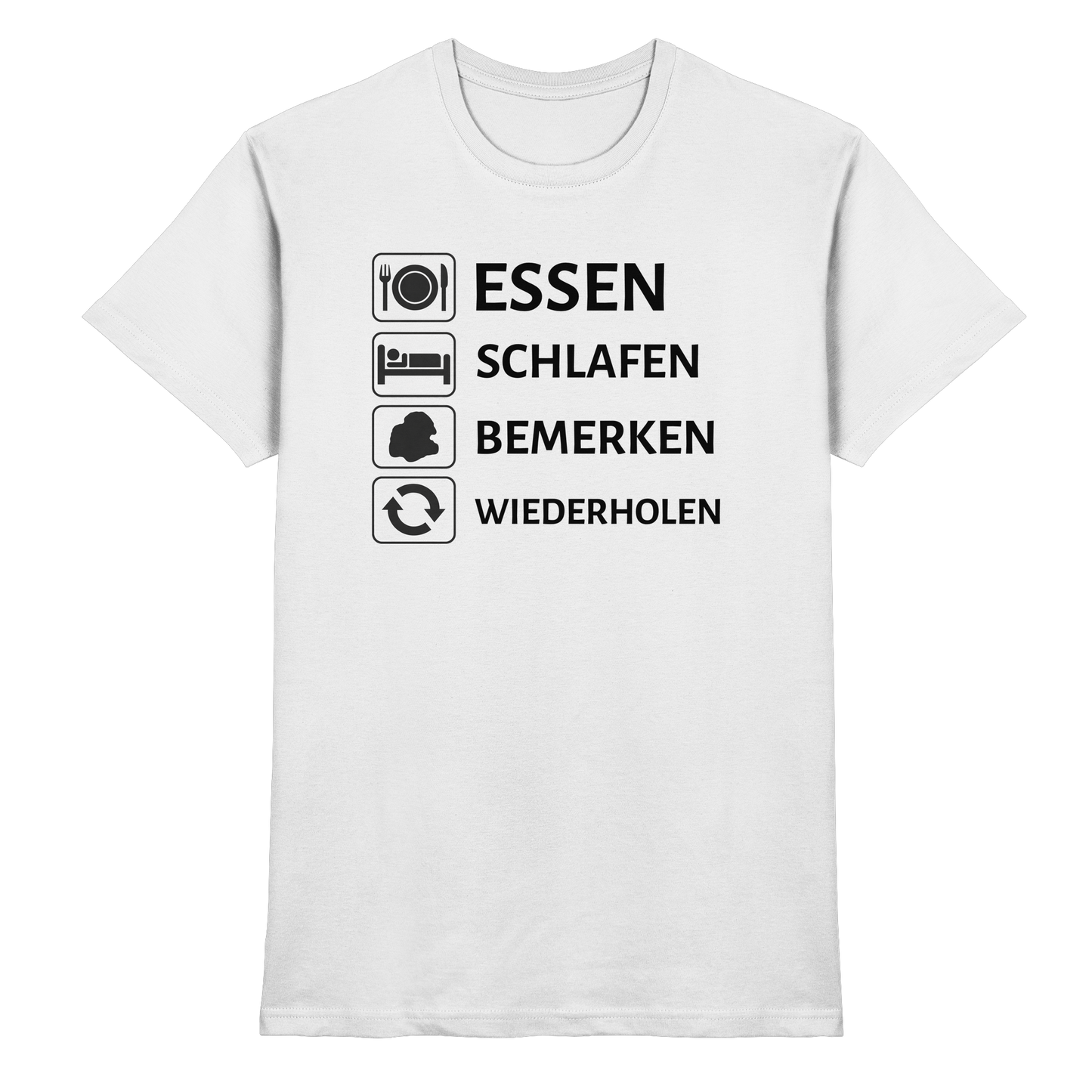 Essen Schlafen Bemerken - Premium Shirt