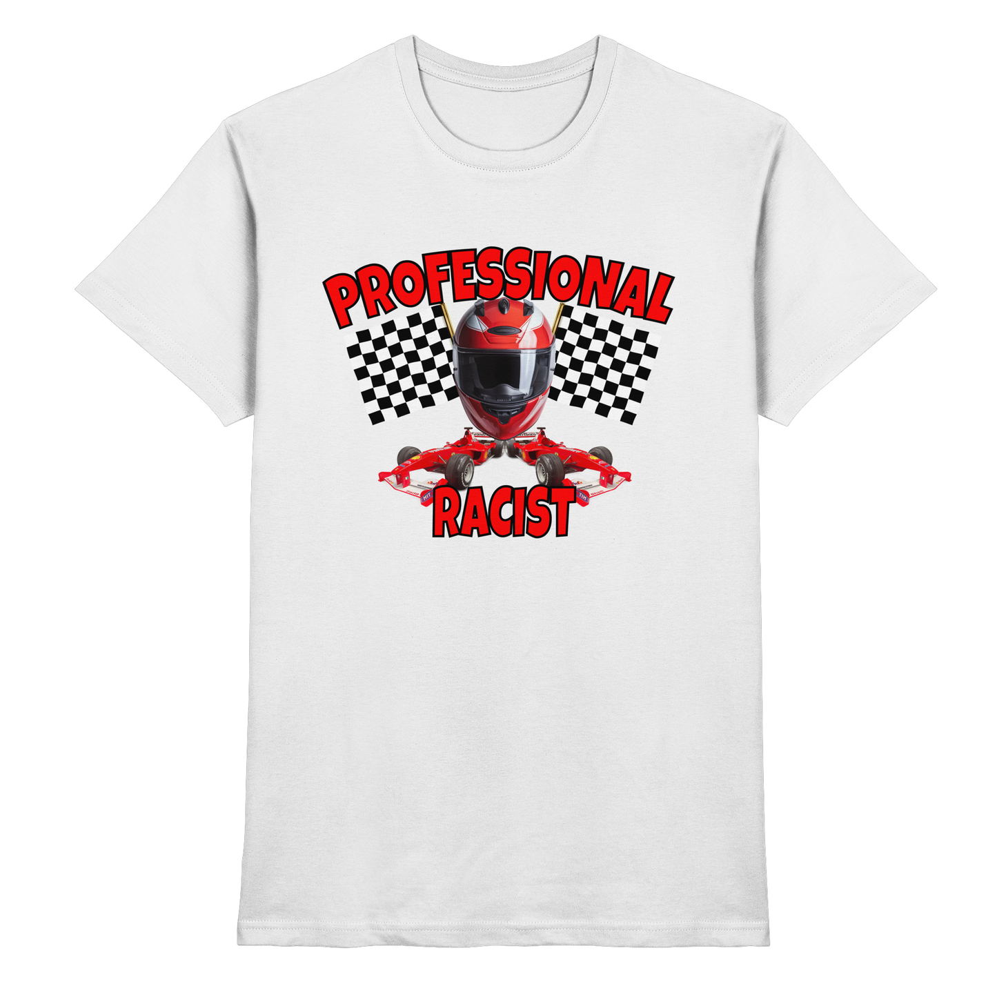 Professional Racist - Premium Shirt