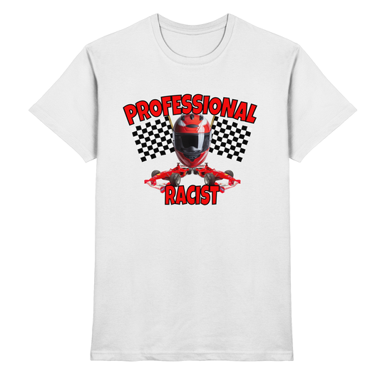 Professional Racist - Premium Shirt
