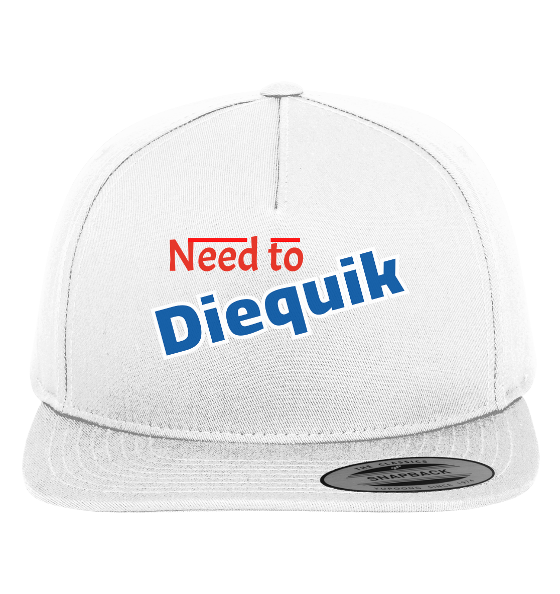 Need to Diequick - Premium Snapback
