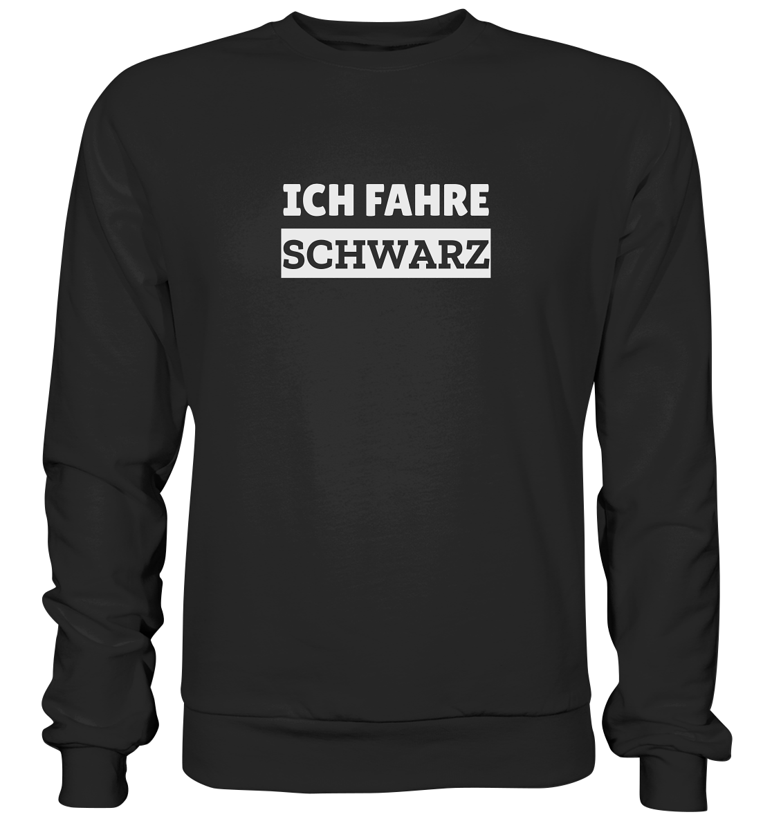 Ich fahre schwarz - Premium Sweatshirt