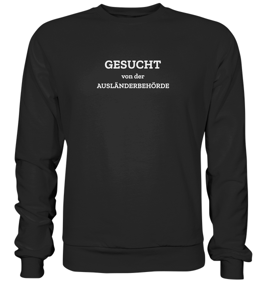 Gesucht von der Ausländerbehörde - Premium Sweatshirt