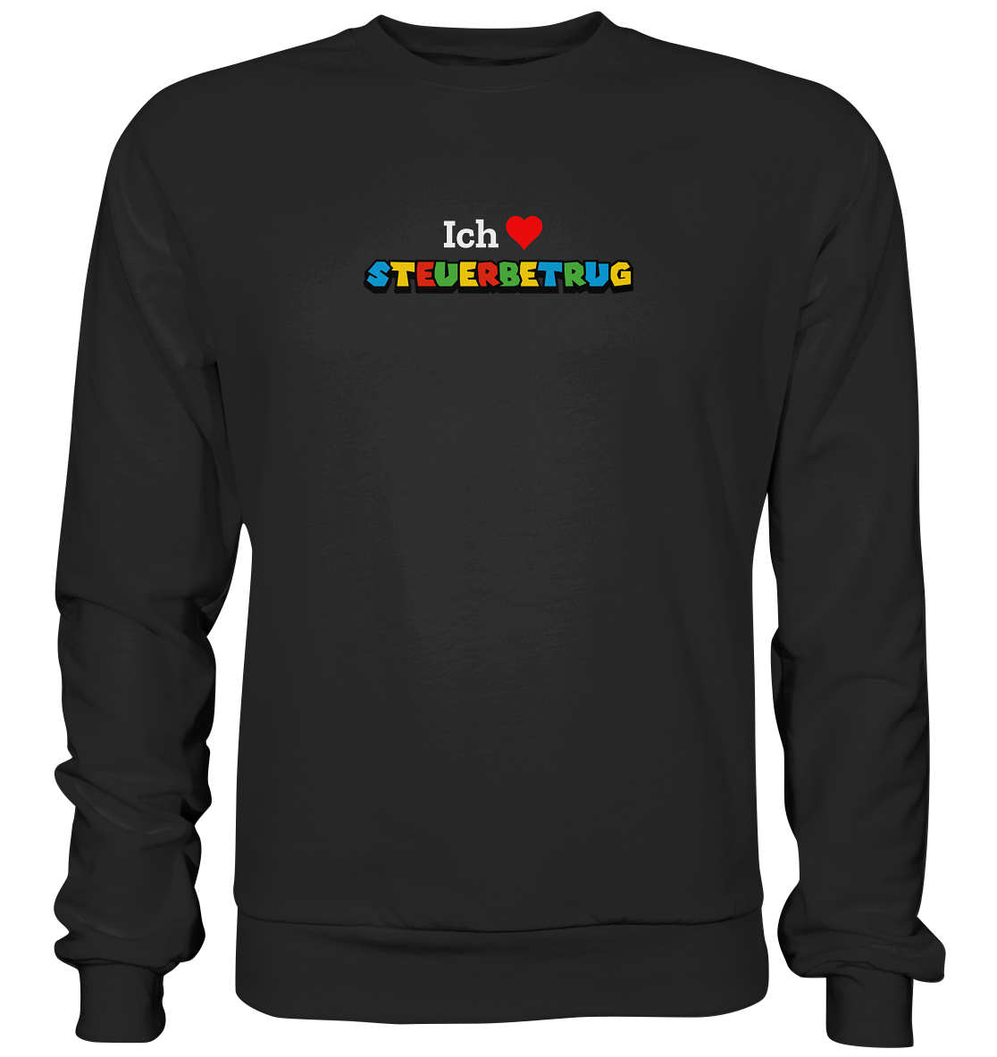 Ich liebe Steuerbetrug - Premium Sweatshirt