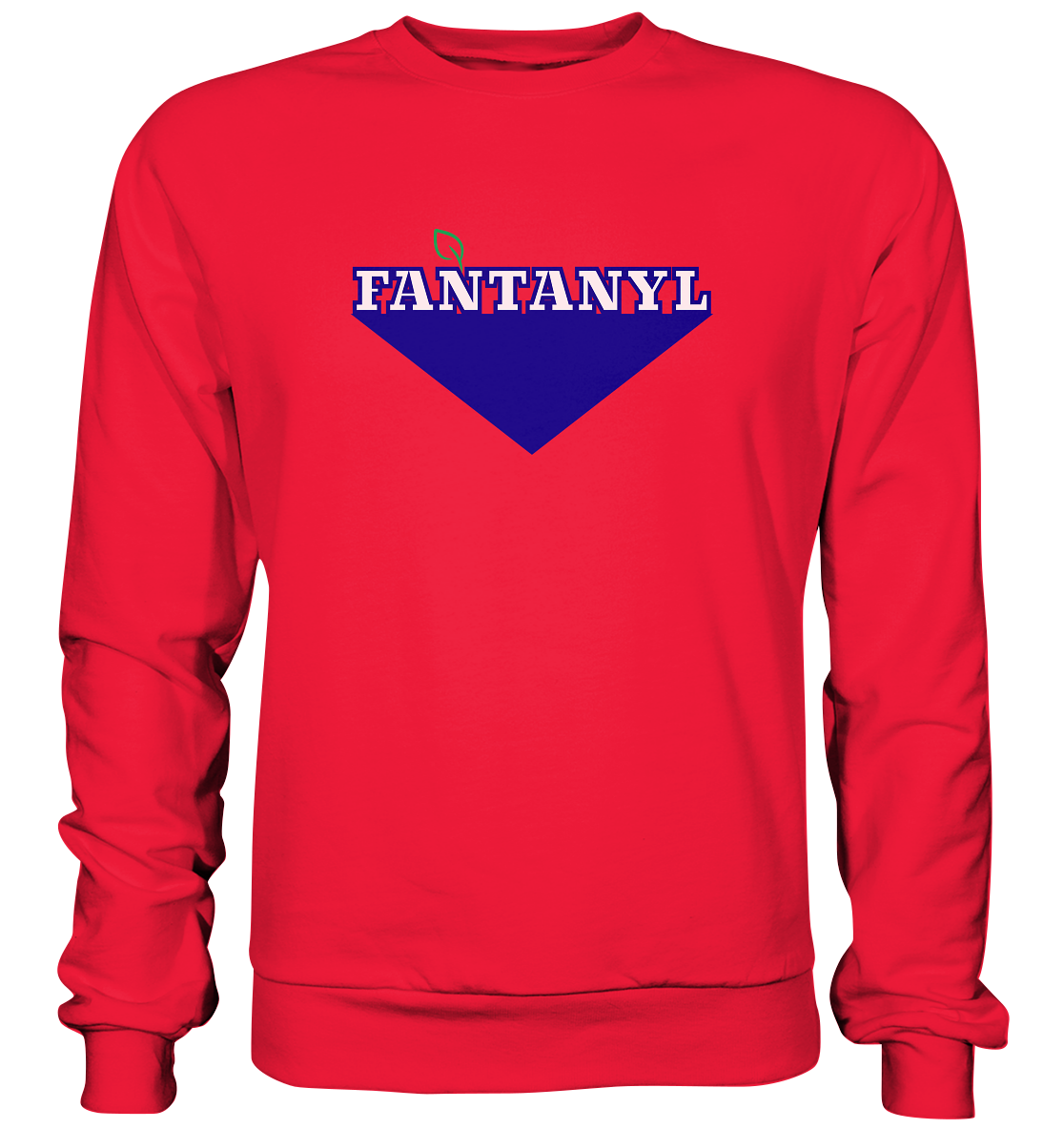 Fantanyl - Premium Sweatshirt