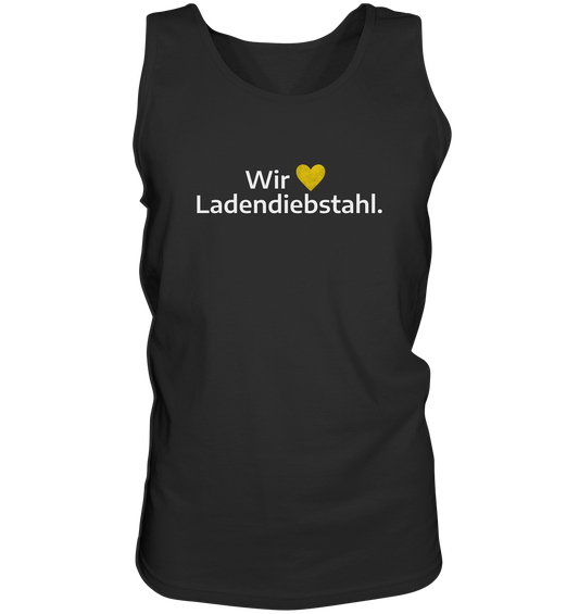 Wir lieben Ladendiebstahl. - Tank-Top