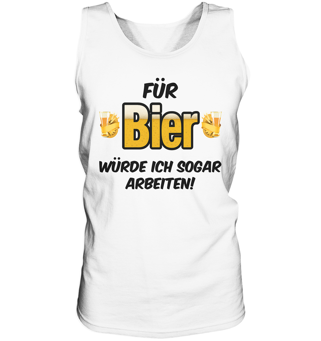 Für Bier würde ich sogar arbeiten - Tank-Top