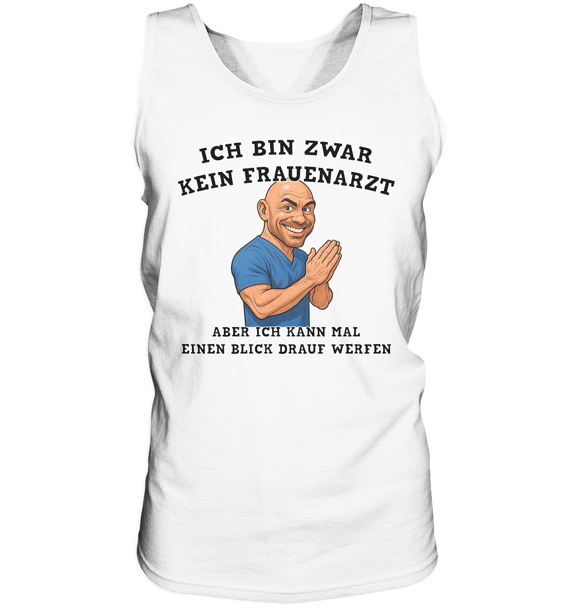 Ich bin zwar kein Frauenarzt - Tank-Top